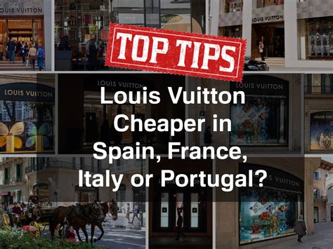 is louis vuitton cheaper in spain|louis vuitton exchange rate today.